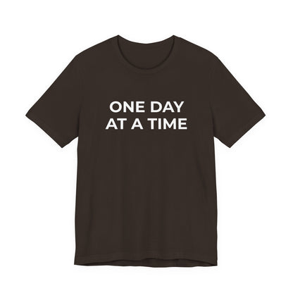 Addiction T-Shirt - One Day at a Time (Second Edition) - Wear What You Stand For Products