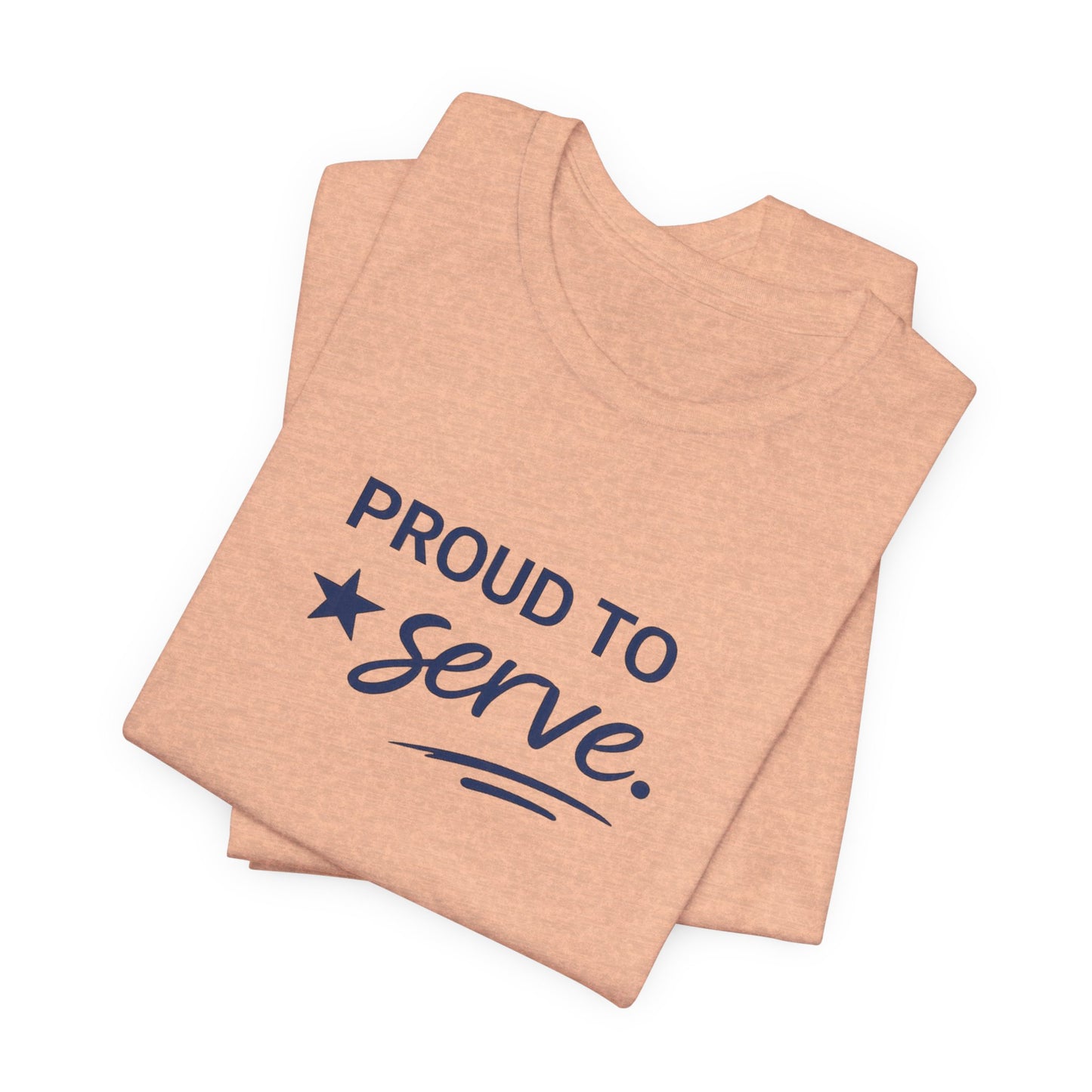Veterans T-Shirt - Proud to Serve - Wear What You Stand For Products