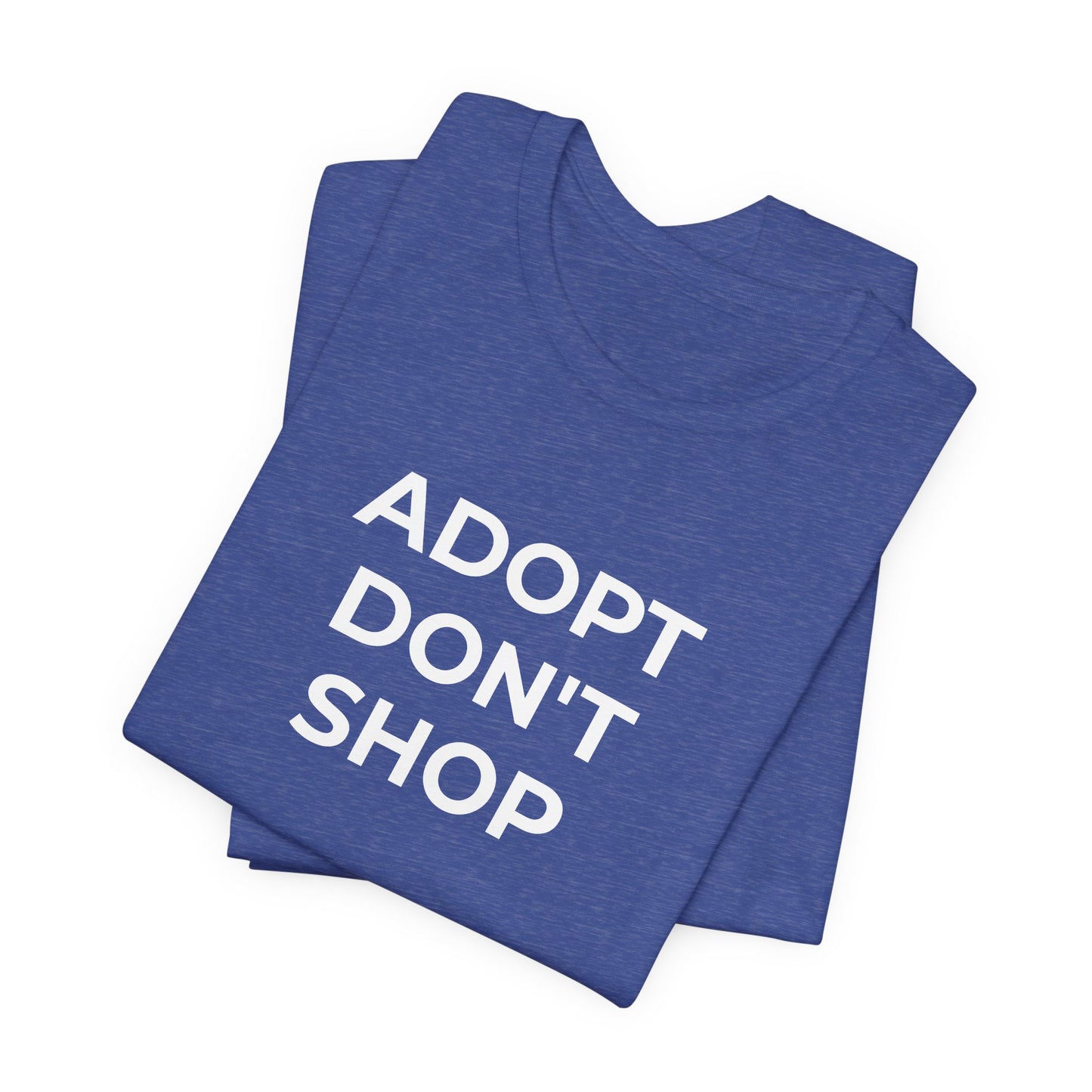 Pet Rescues T-Shirt Adopt Don't Shop - Wear What You Stand For Products