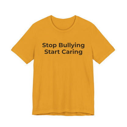 Anti Bullying T-Shirt - Stop Bulling Start Caring - Wear What You Stand For Products