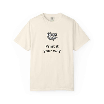 Custom Design  'Print it your way T-Shirt