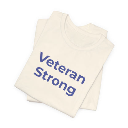 Veteran T-Shirt - Veteran Strong - Wear What You Stand For Products