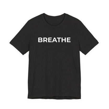 Mental Health T-Shirt - Breathe - Wear What You Stand For Products