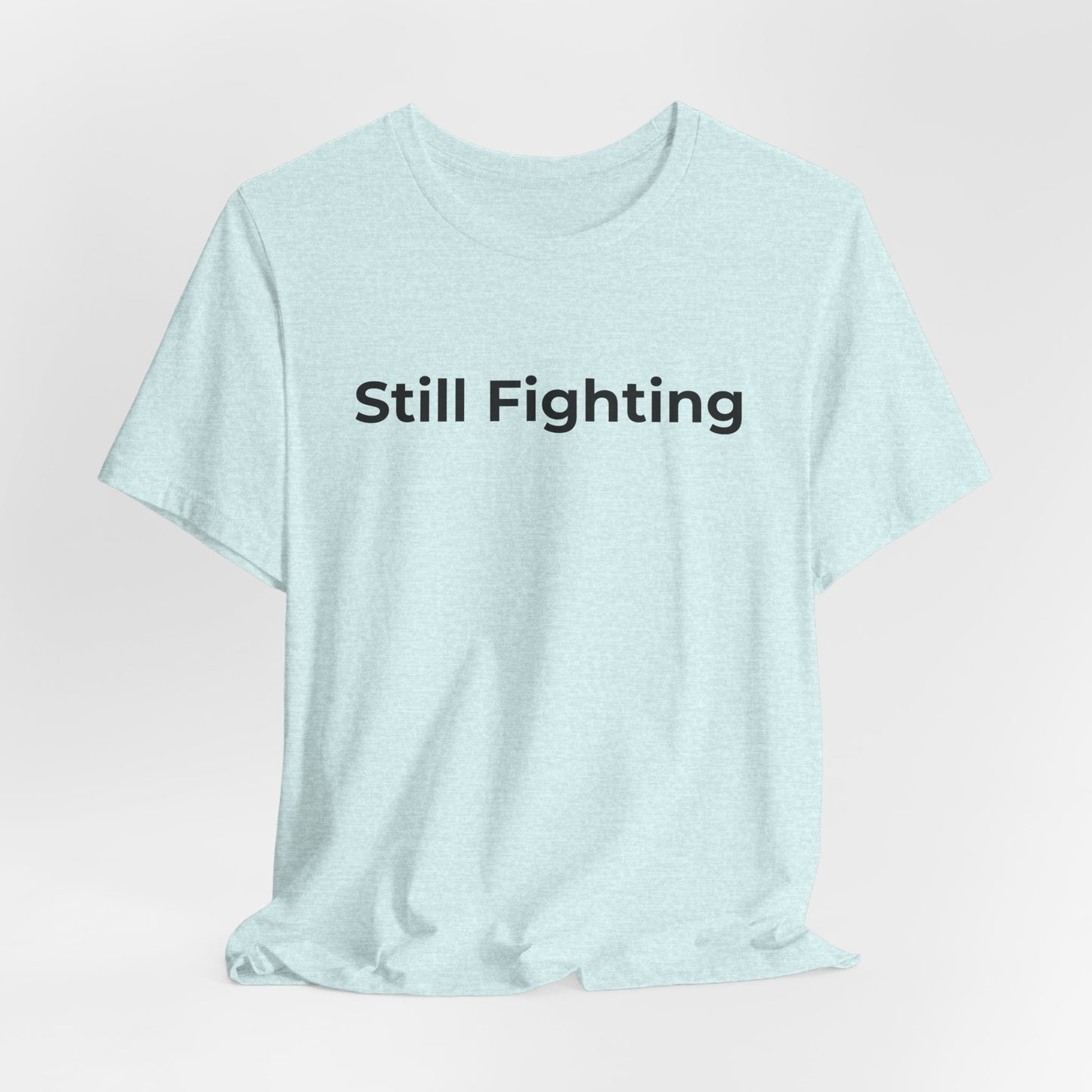 Addiction and Cancer T-Shirt Still Fighting - Wear What You Stand For Products