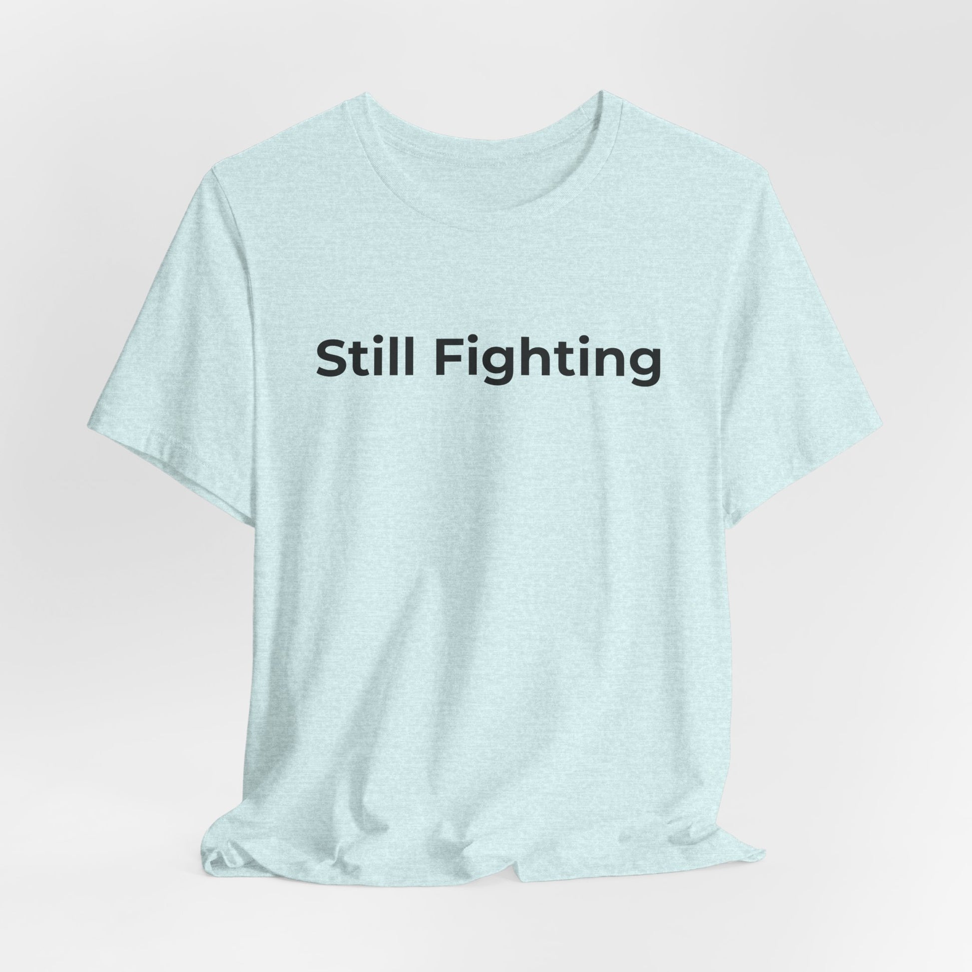 Addiction and Cancer T-Shirt Still Fighting - Wear What You Stand For Products