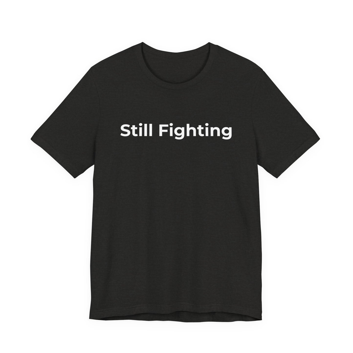 Addiction and Cancer T-Shirt Still Fighting - Wear What You Stand For Products