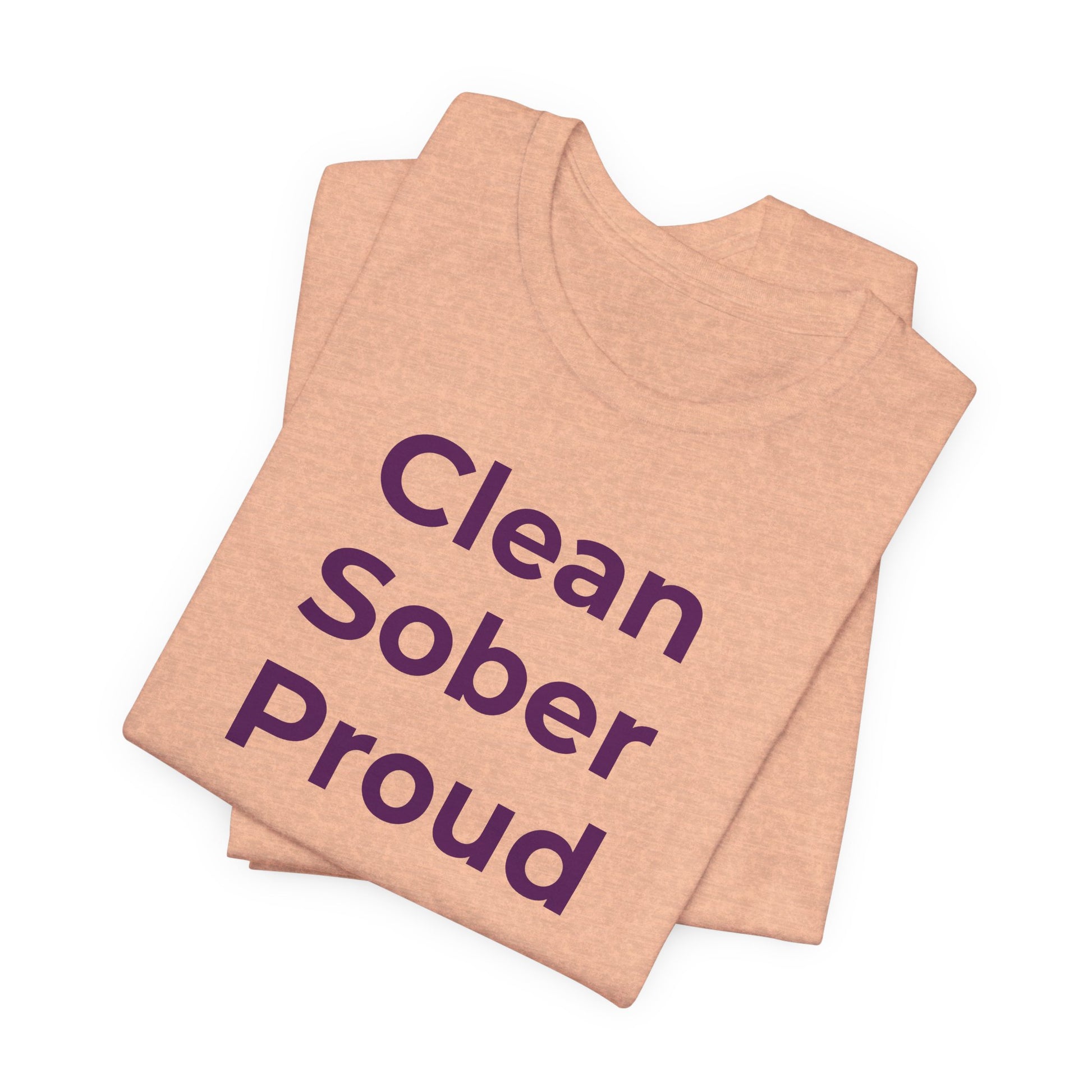 Addiction T-Shirt - Clean Sober Proud - Wear What You Stand For Products