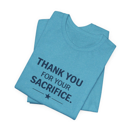 Veterans T-Shirt - Thank You for Your Sacrifice - Wear What You Stand For Products