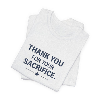 Veterans T-Shirt - Thank You for Your Sacrifice - Wear What You Stand For Products