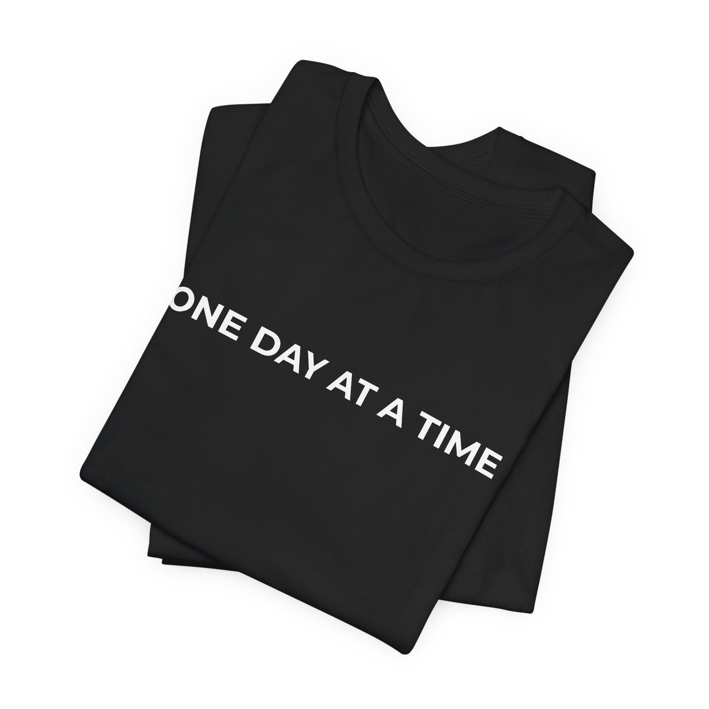 Addiction T-Shirt - One Day at a Time Second Versionn - Wear What You Stand For Products