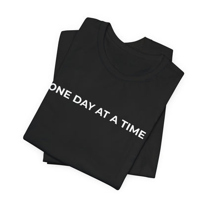 Addiction T-Shirt - One Day at a Time Second Versionn - Wear What You Stand For Products