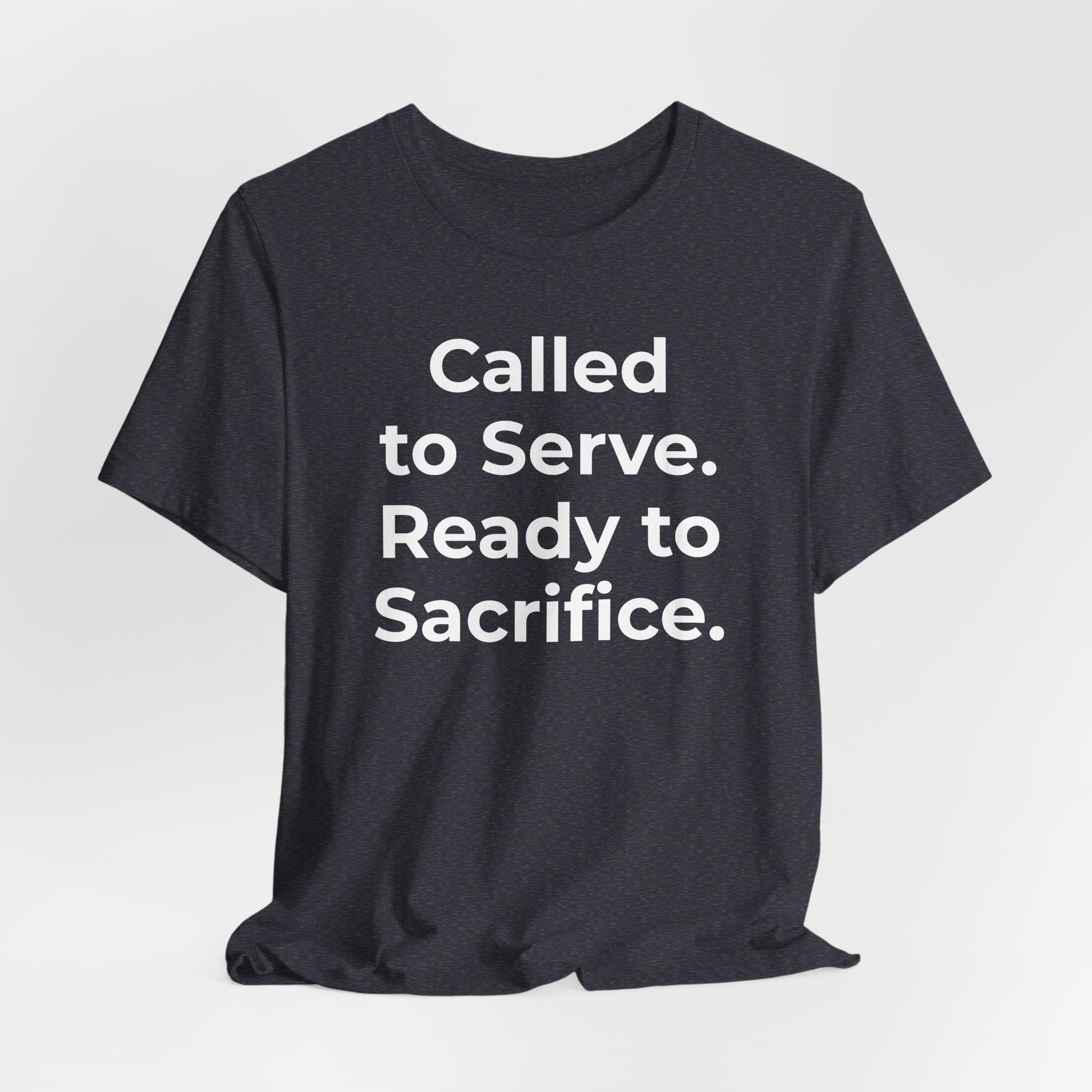 First Responders T-Shirt - Called to Serve. Ready to Sacrifice - Wear What You Stand For Products