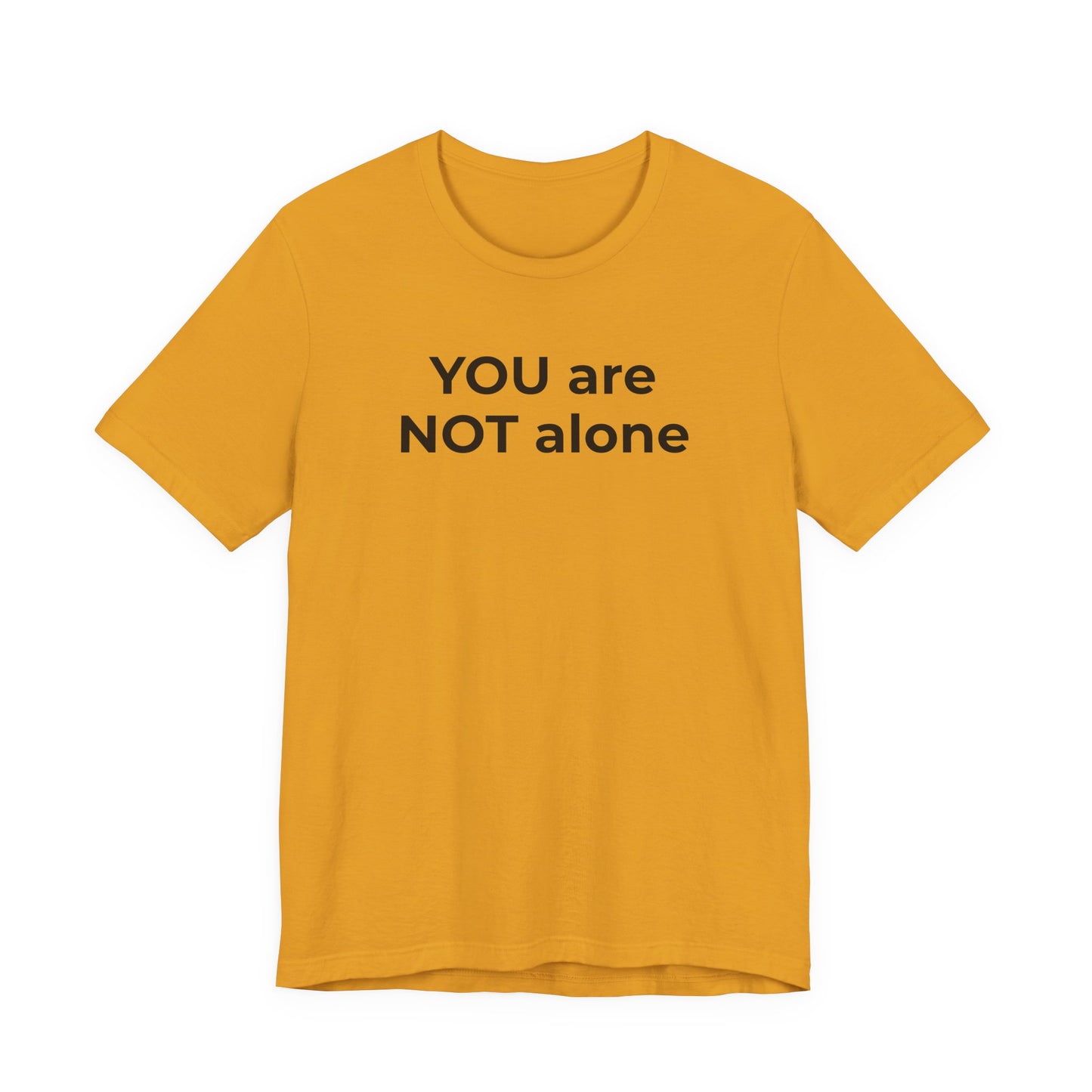 Addiction and Anti-Bullying Domestic Violence Suicide - You are NOT alone T-Shirt - Wear What You Stand For Products