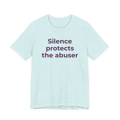 Domestic Violence Awareness T-Shirt - Silence Protects the Abuser - Wear What You Stand For Products