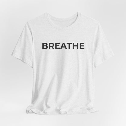 Mental Health T-Shirt - Breathe - Wear What You Stand For Products