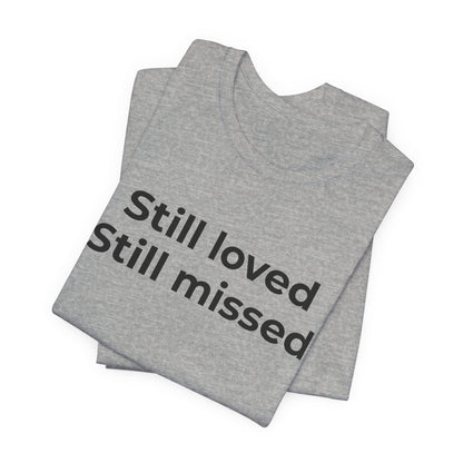 Grief and Loss Still Loved: Honoring Memories of Those Missed - Wear What You Stand For Products