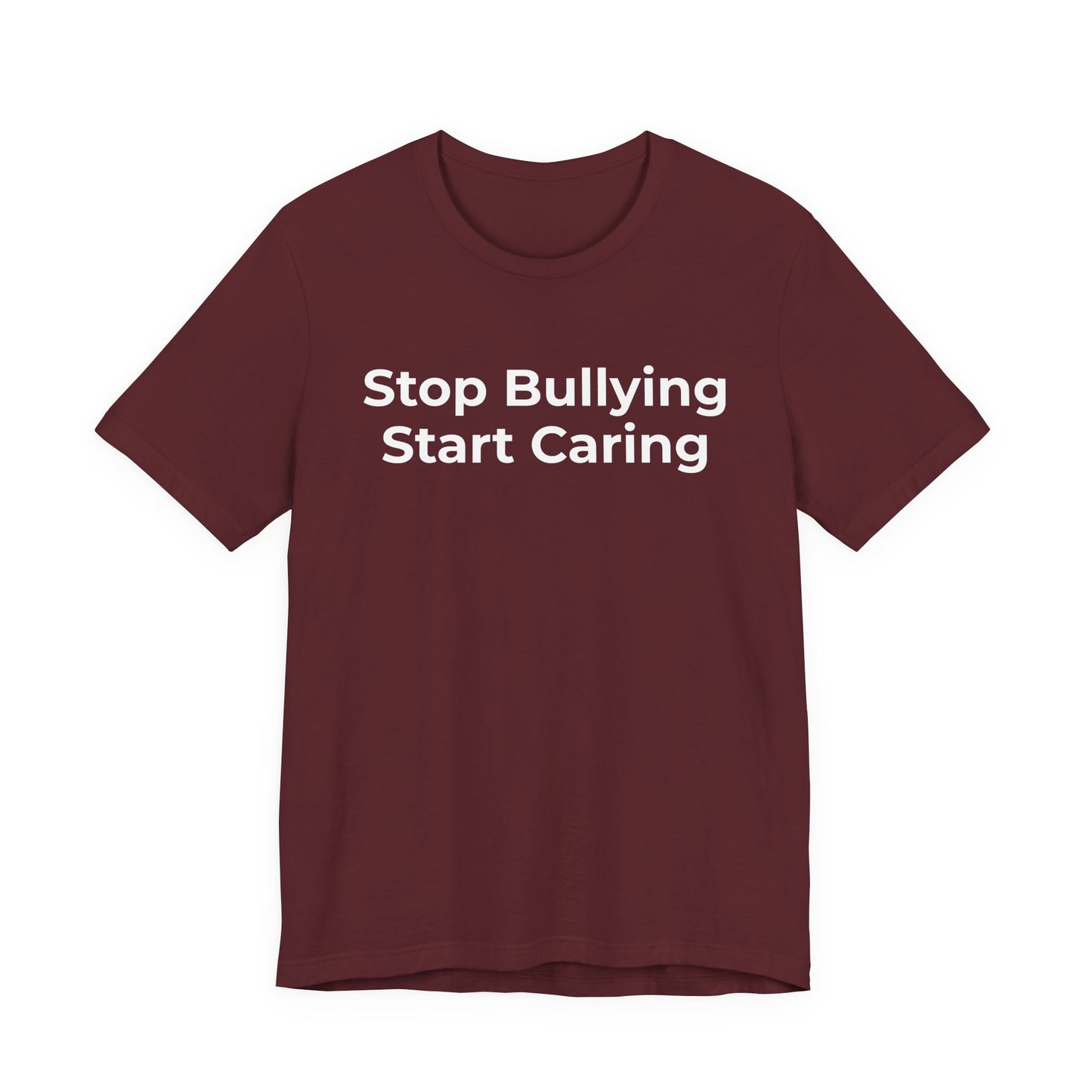 Anti Bullying T-Shirt - Stop Bulling Start Caring - Wear What You Stand For Products
