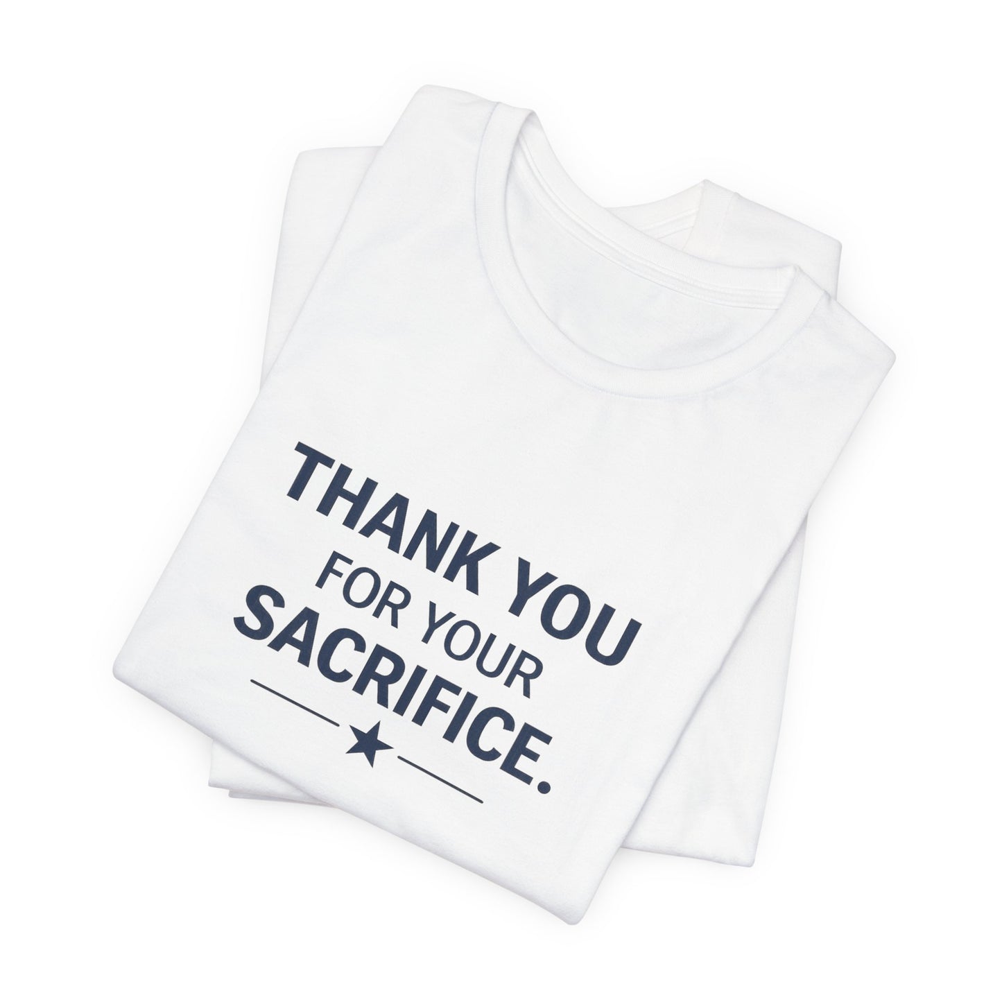 Veterans T-Shirt - Thank You for Your Sacrifice - Wear What You Stand For Products