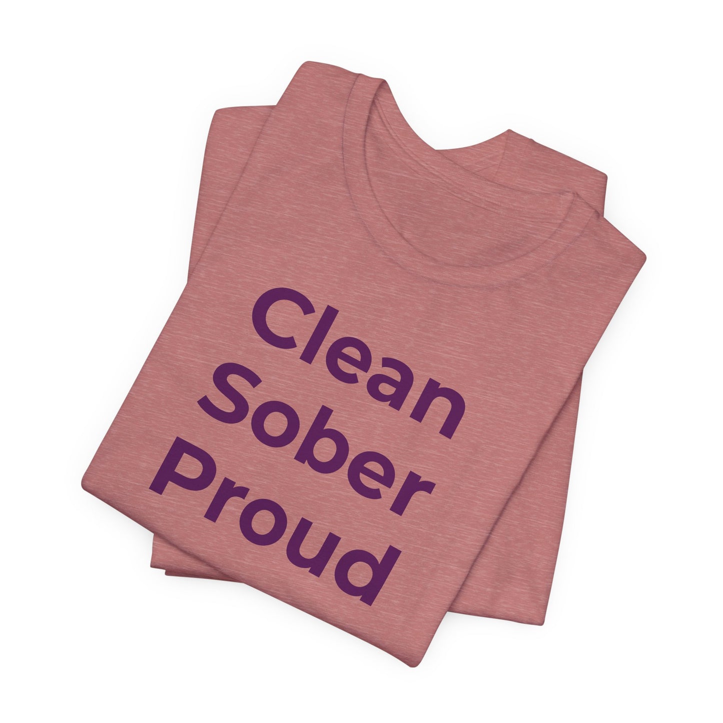 Addiction T-Shirt - Clean Sober Proud - Wear What You Stand For Products