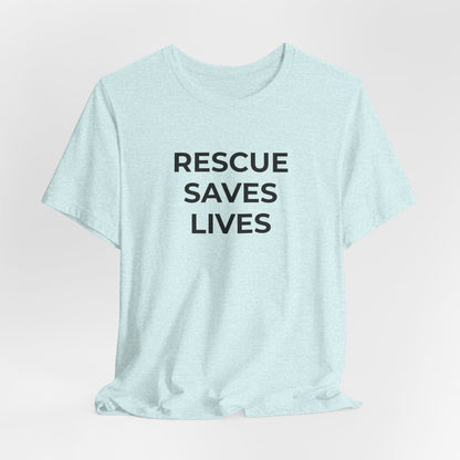 Pet Rescues T-Shirt Rescue Saves Lives - Wear What You Stand For Products