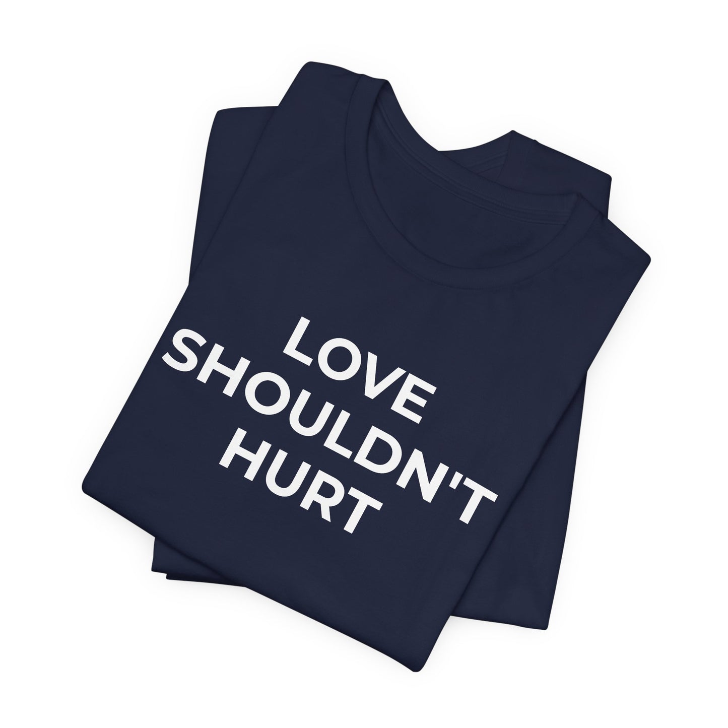 Domestic Violence T-Shirt Love Shouldn't Hurt - Wear What You Stand For Products