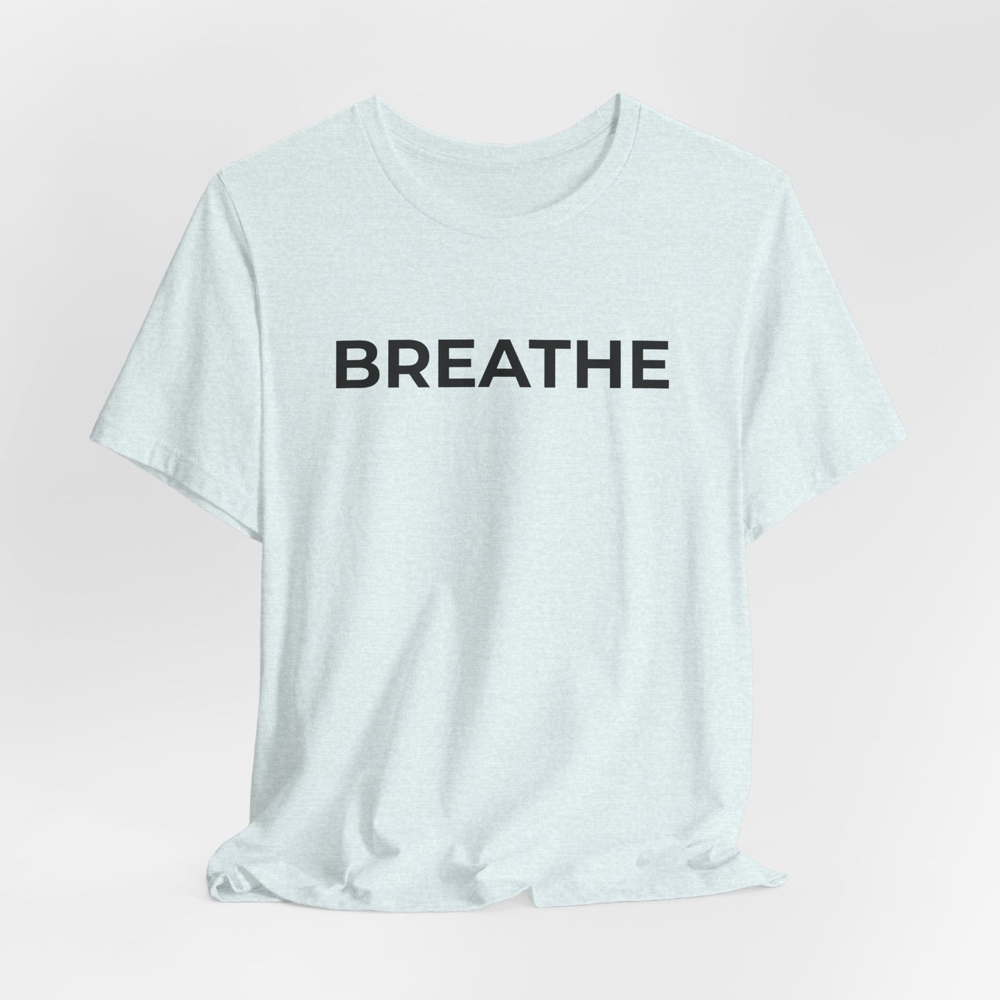 Mental Health T-Shirt - Breathe - Wear What You Stand For Products
