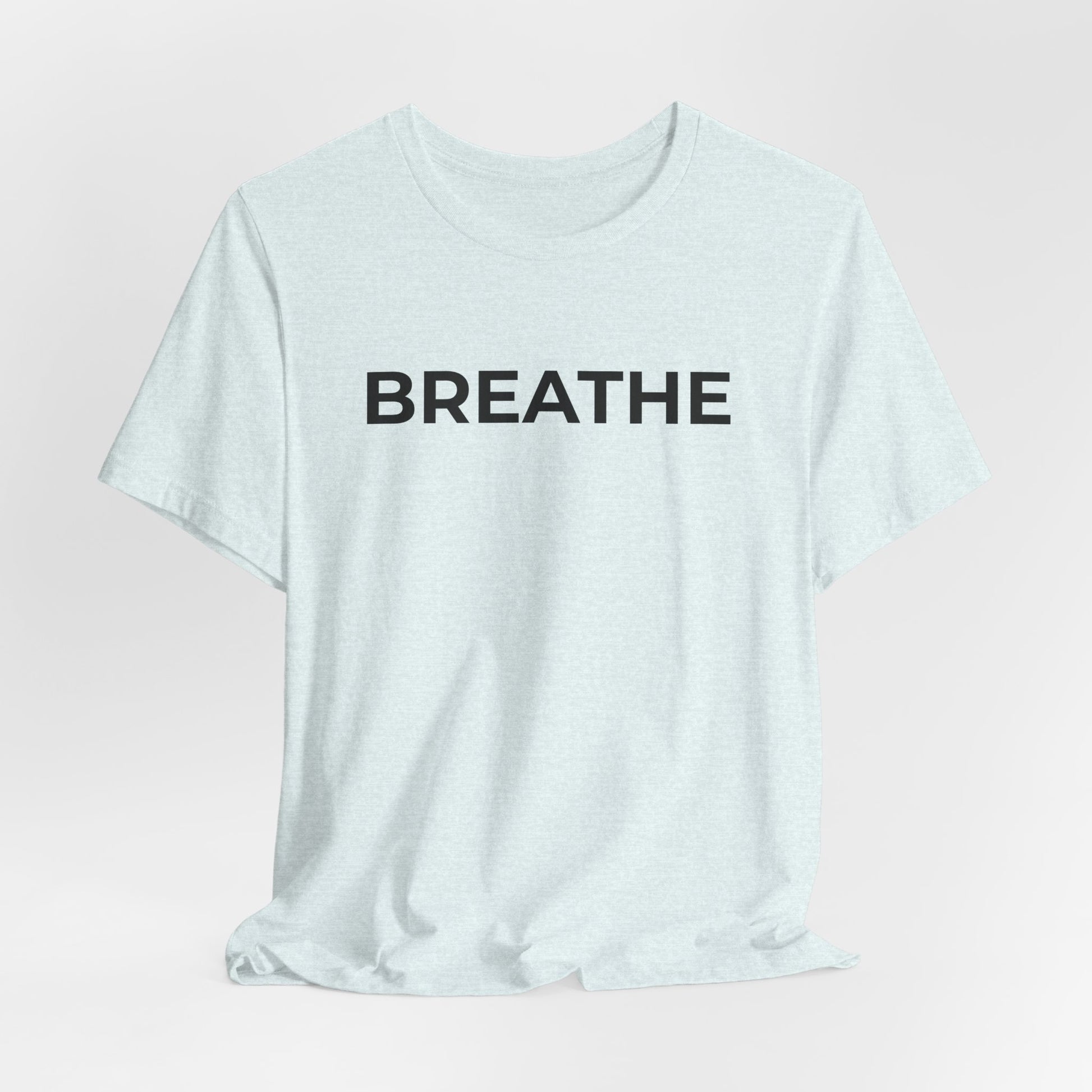 Mental Health T-Shirt - Breathe - Wear What You Stand For Products