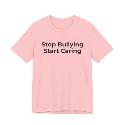 Anti Bullying T-Shirt - Stop Bulling Start Caring - Wear What You Stand For Products