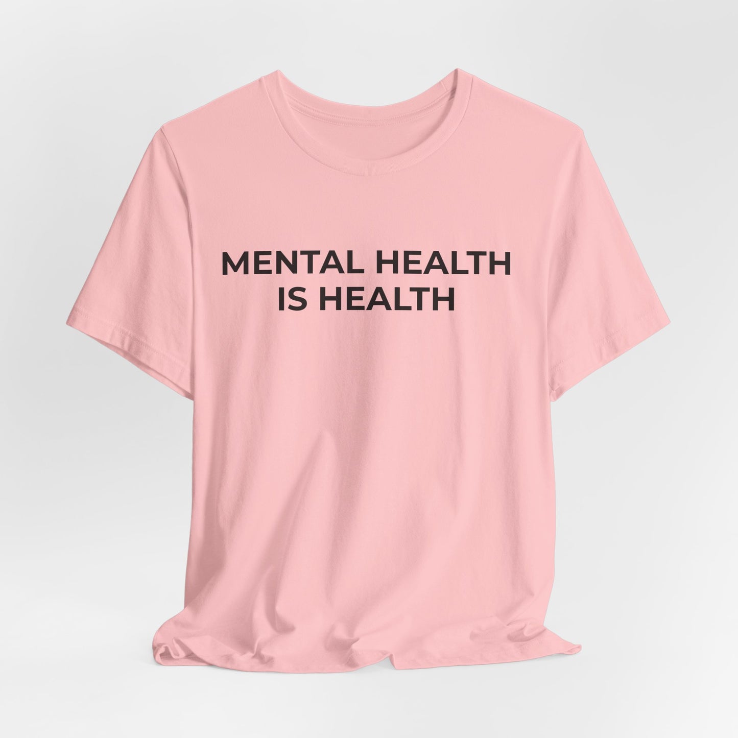 Mental Health T-Shirt - Mental Health is Health - Wear What You Stand For Products