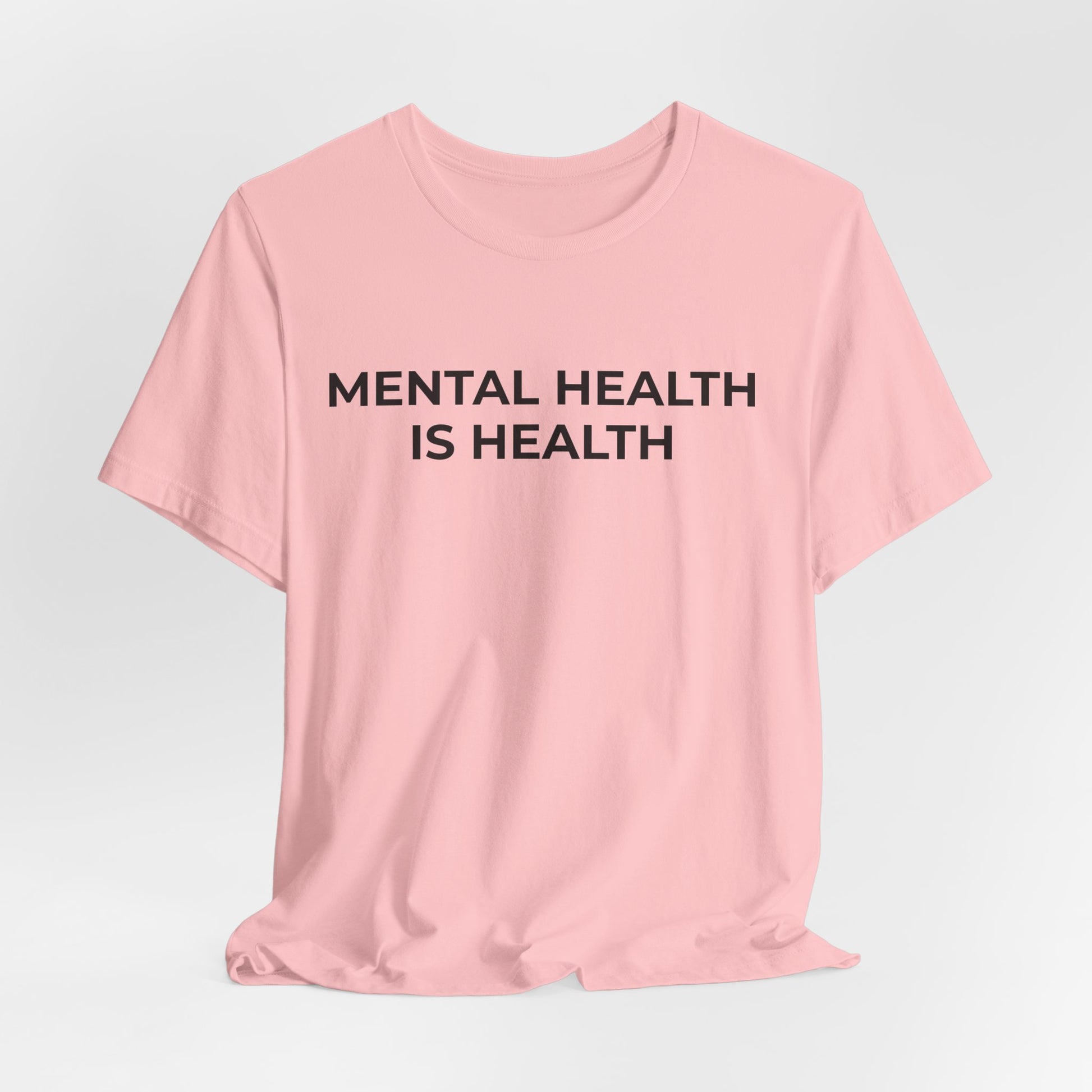 Mental Health T-Shirt - Mental Health is Health - Wear What You Stand For Products
