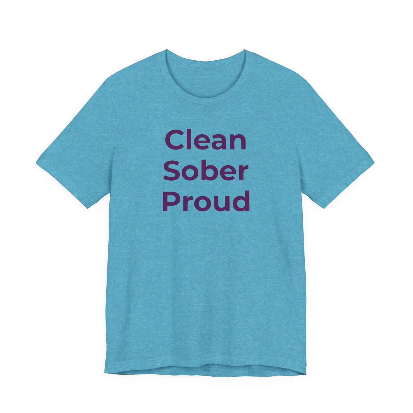 Addiction T-Shirt - Clean Sober Proud - Wear What You Stand For Products