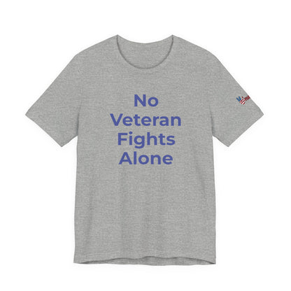 Veteran T-Shirt No Veteran Fights Alone - Wear What You Stand For Products