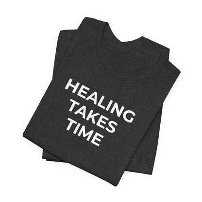 Grief and Loss T-Shirt - Healing Takes Time - Wear What You Stand For Products