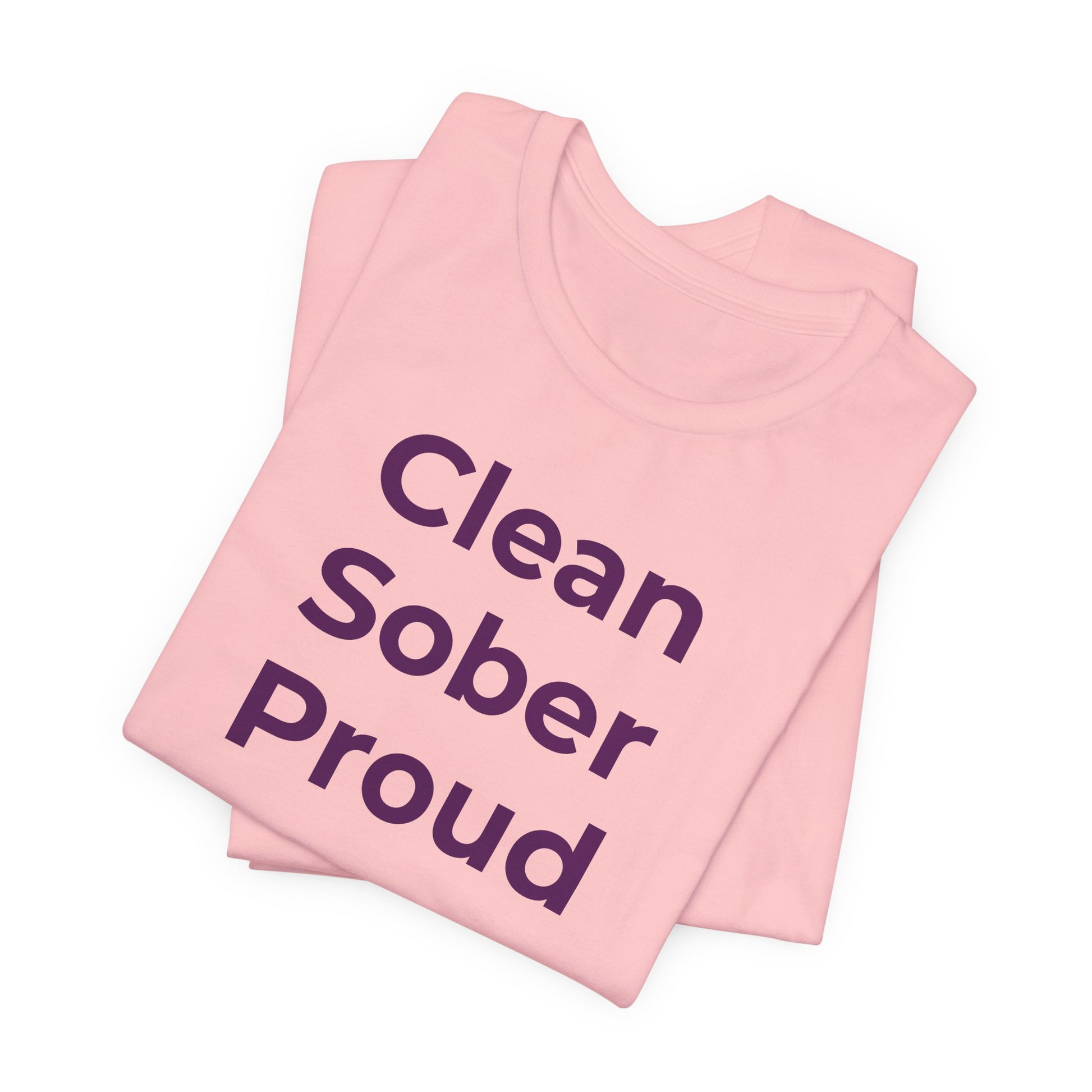 Addiction T-Shirt - Clean Sober Proud - Wear What You Stand For Products
