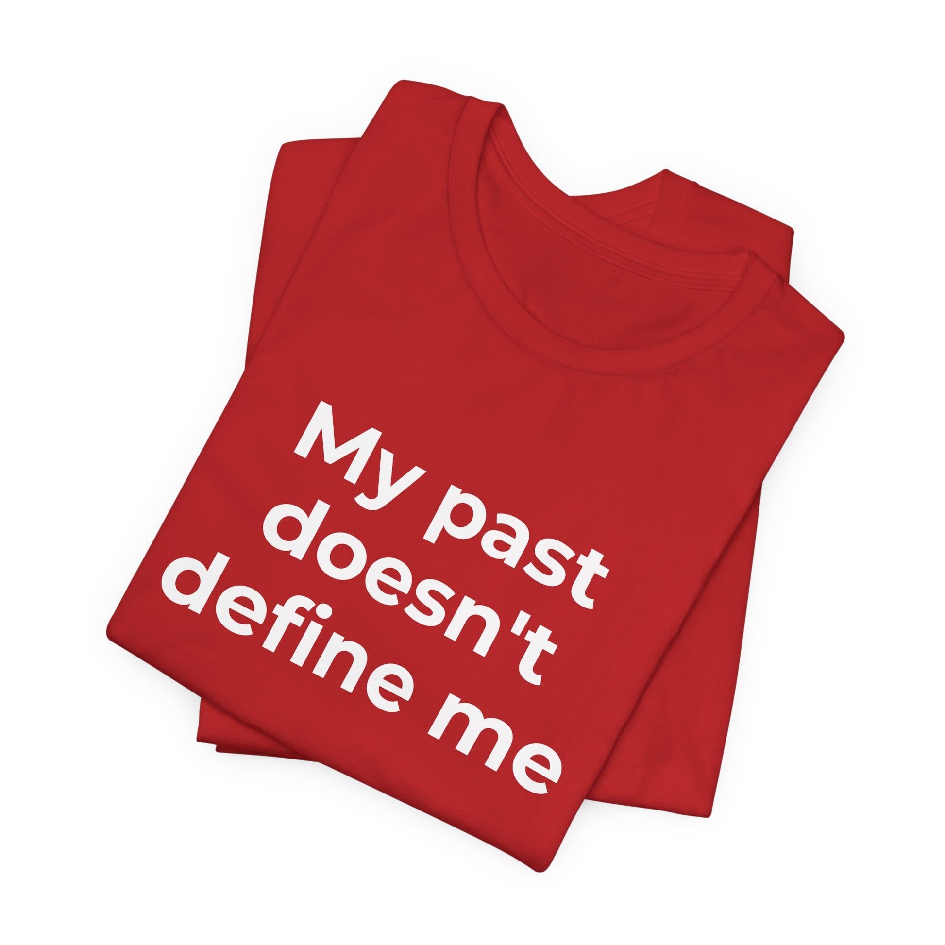 Addiction Awareness - My Past doesn't Define Me - Wear What You Stand For Products