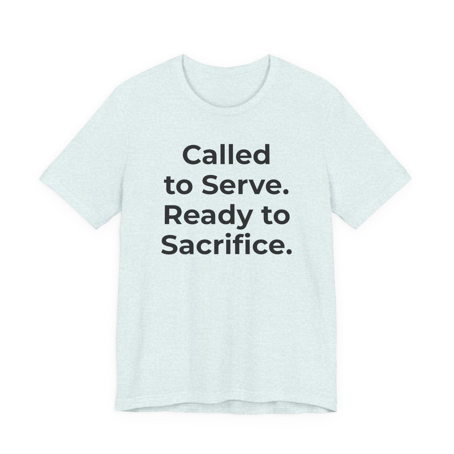 First Responders T-Shirt - Called to Serve. Ready to Sacrifice - Wear What You Stand For Products