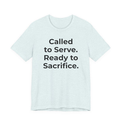 First Responders T-Shirt - Called to Serve. Ready to Sacrifice - Wear What You Stand For Products