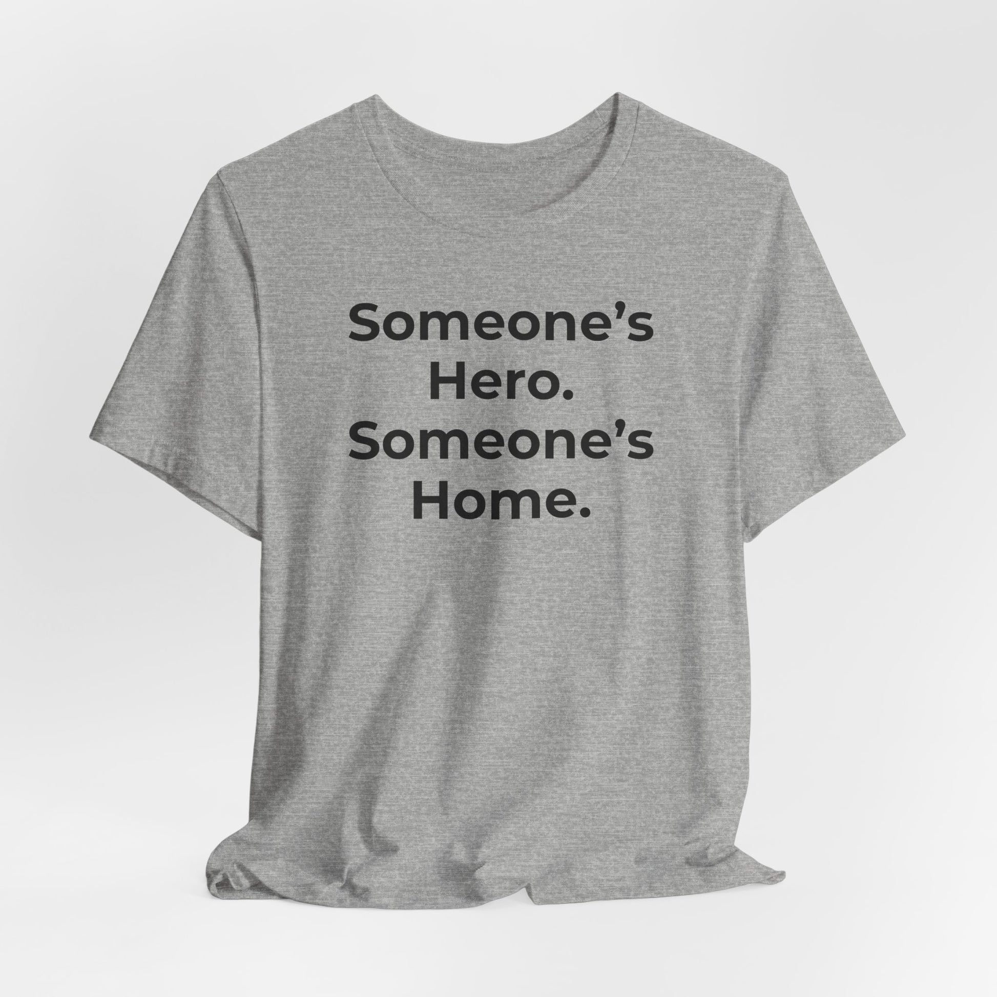 First Responders Support - Someone's Hero Someone's Home. - Wear What You Stand For Products