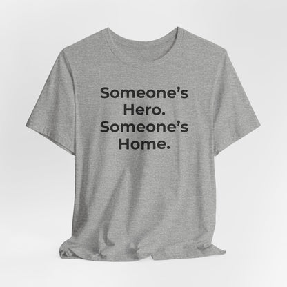 First Responders Support - Someone's Hero Someone's Home. - Wear What You Stand For Products