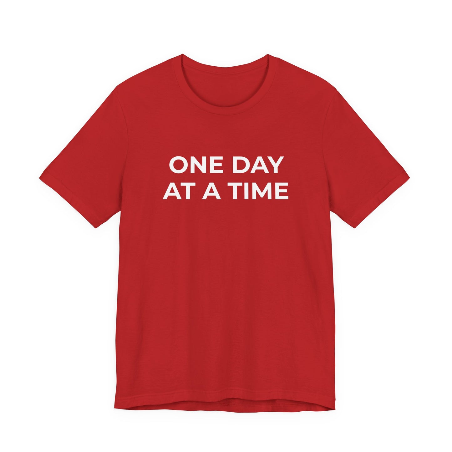 Addiction T-Shirt - One Day at a Time (Second Edition) - Wear What You Stand For Products