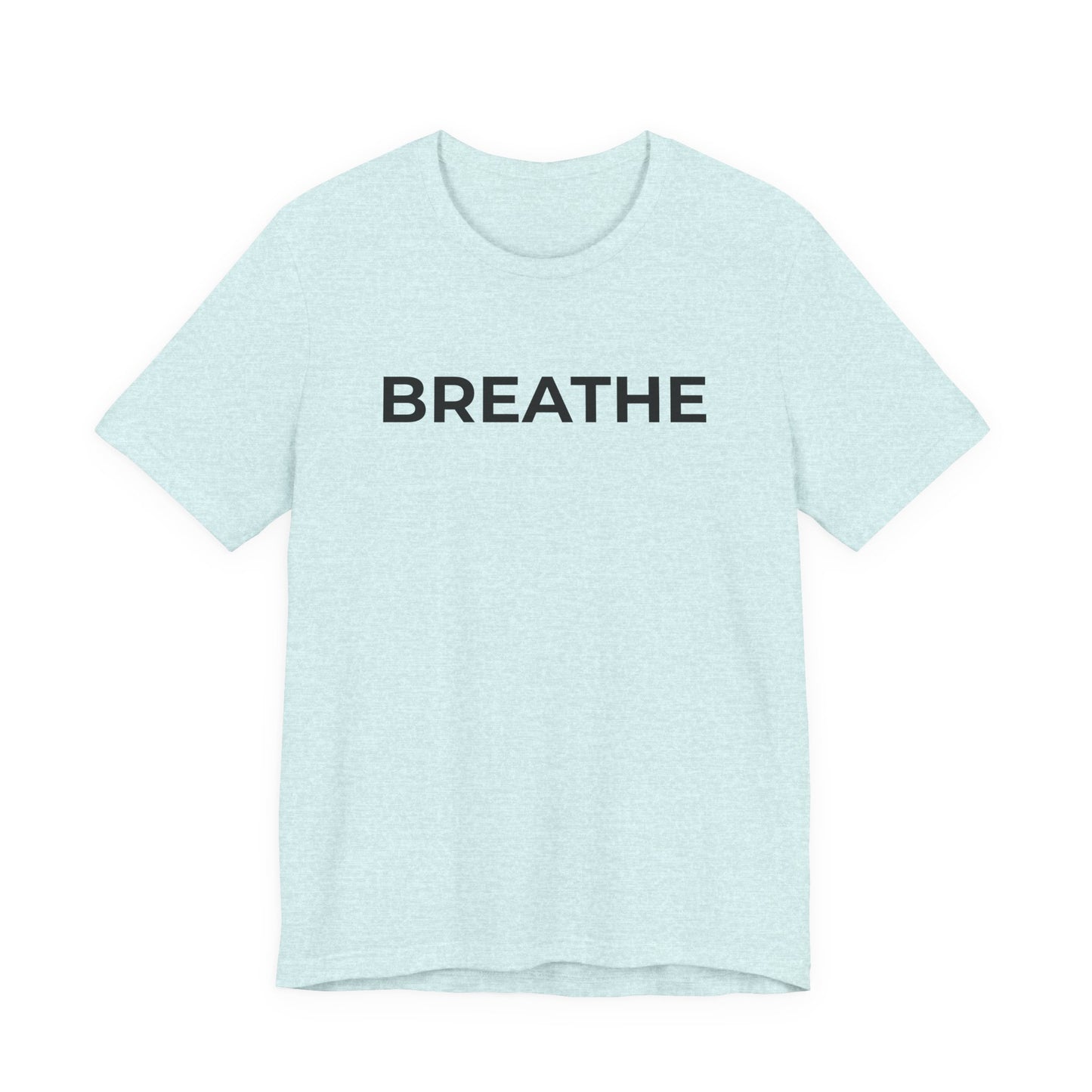 Mental Health T-Shirt - Breathe - Wear What You Stand For Products