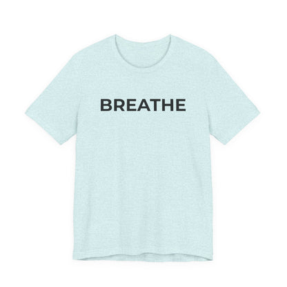 Mental Health T-Shirt - Breathe - Wear What You Stand For Products