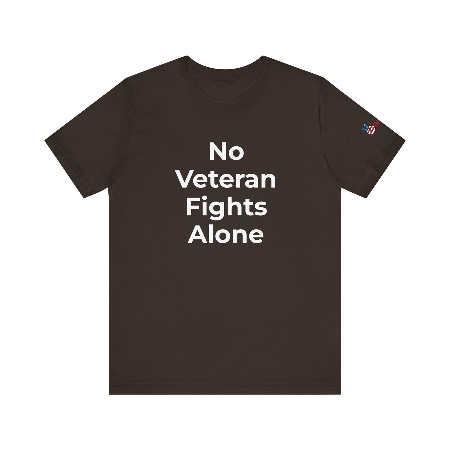 Veteran T-Shirt No Veteran Fights Alone - Wear What You Stand For Products