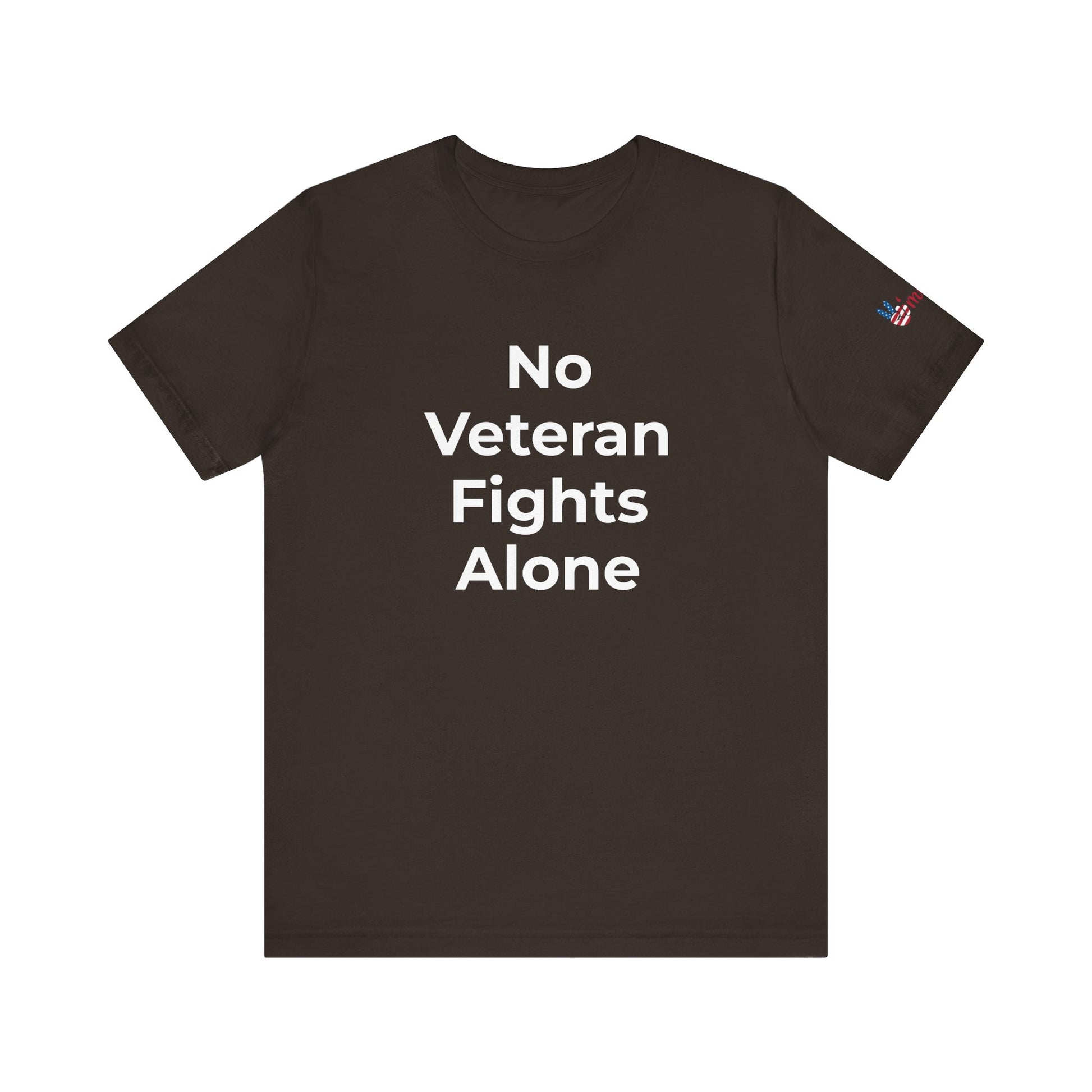 Veteran T-Shirt No Veteran Fights Alone - Wear What You Stand For Products