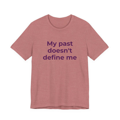 Addiction Awareness - My Past doesn't Define Me - Wear What You Stand For Products