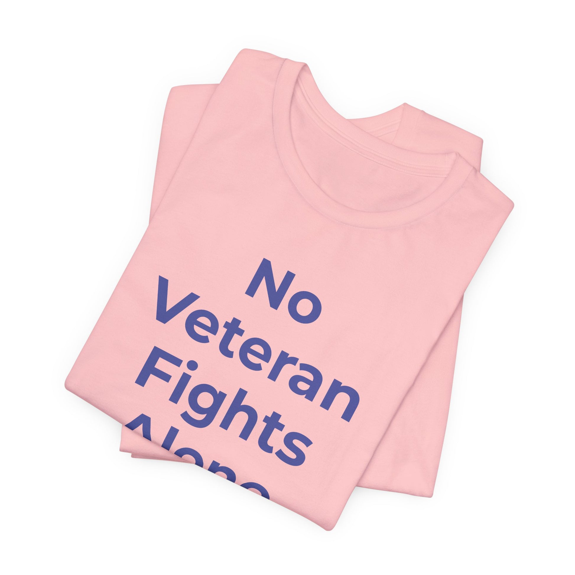 Veteran T-Shirt No Veteran Fights Alone - Wear What You Stand For Products