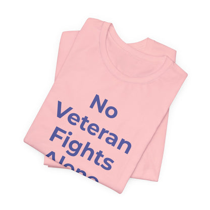 Veteran T-Shirt No Veteran Fights Alone - Wear What You Stand For Products