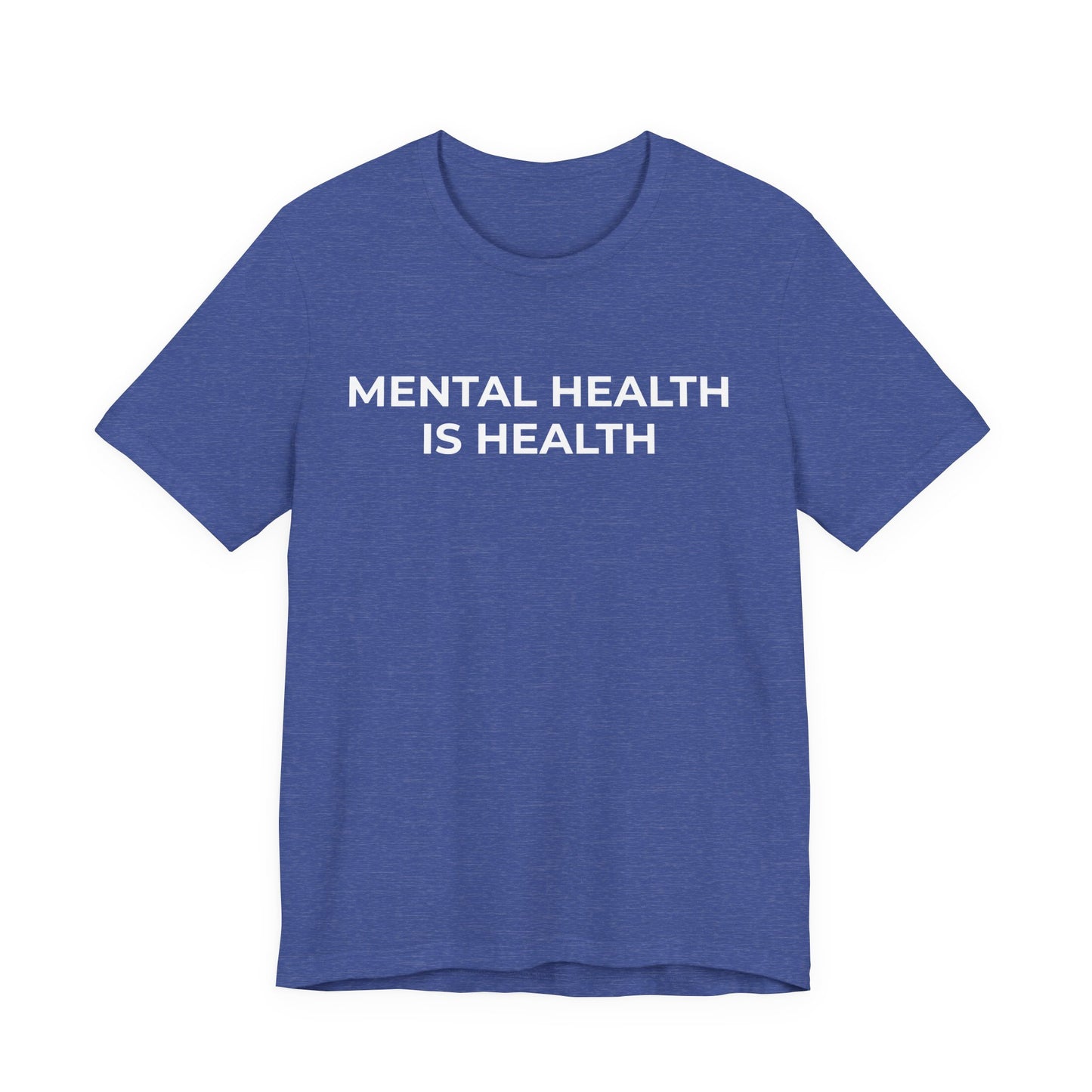 Mental Health T-Shirt - Mental Health is Health - Wear What You Stand For Products