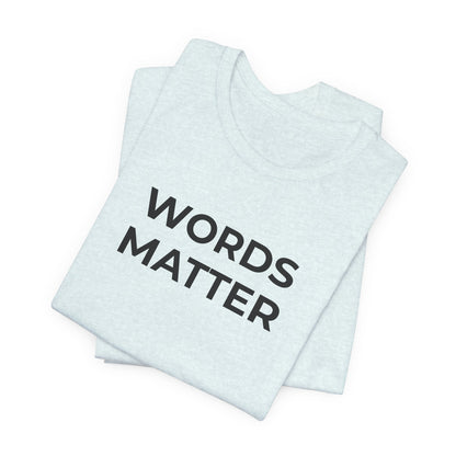 Anti-Bullying T-Shirt - Words Matter - Wear What You Stand For Products
