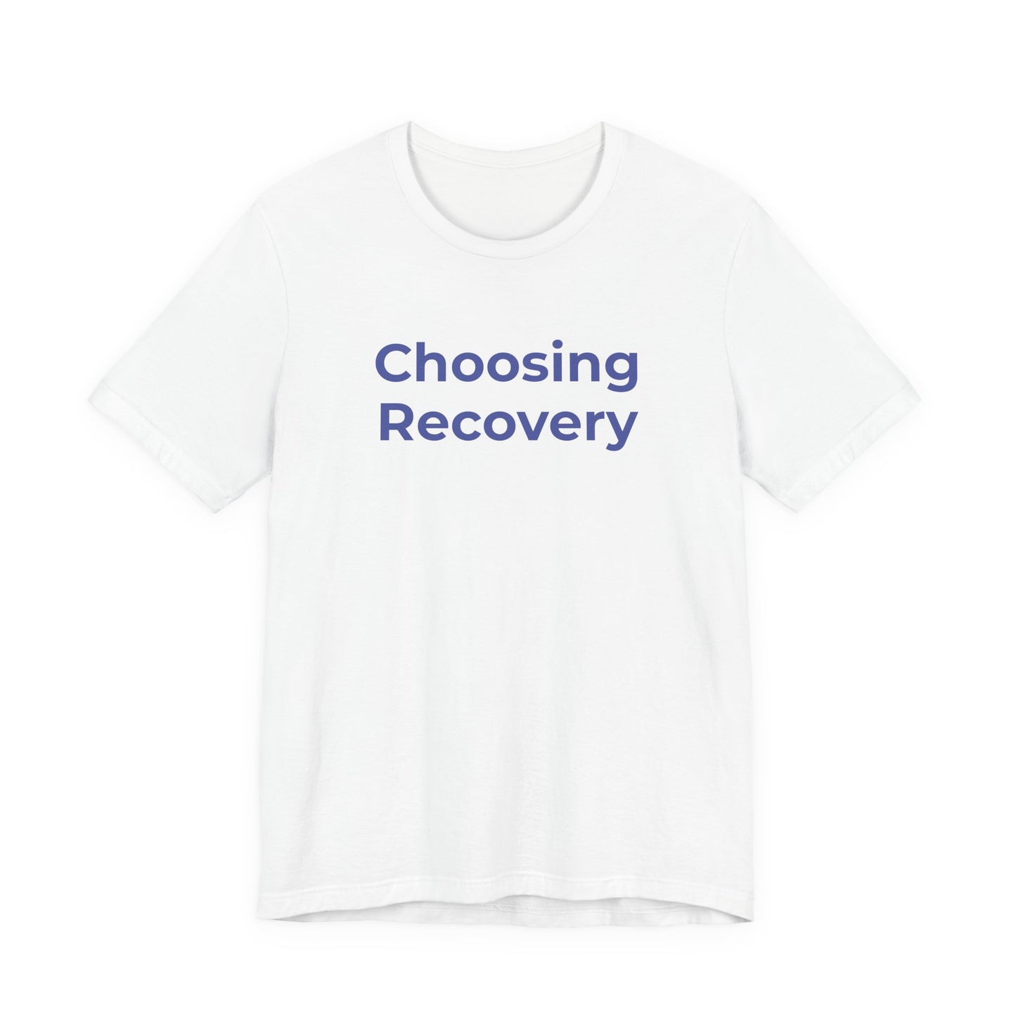 Addiction T-Shirt - Choosing Recovery - Wear What You Stand For Products